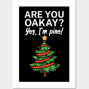 Are you oakay Yes Im pine Posters and Art